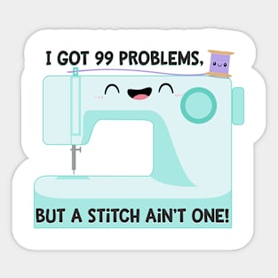 99 Problems Sticker